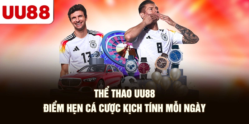 Thể Thao UU88 | Điểm Hẹn Cá Cược Kịch Tính Mỗi Ngày